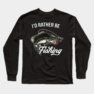 I'd Rather Be Fishing Sports Fisherman Angling Fun Long Sleeve T-Shirt